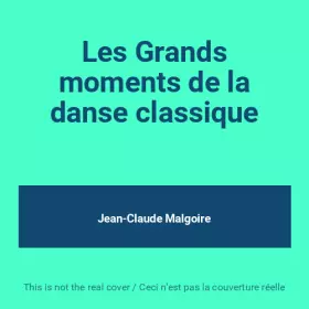 Couverture du produit · Les Grands moments de la danse classique