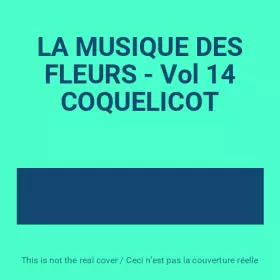 Couverture du produit · LA MUSIQUE DES FLEURS - Vol 14 COQUELICOT