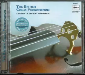 Couverture du produit · The British Cello Phenomenon A Survey Of 29 Great Performances