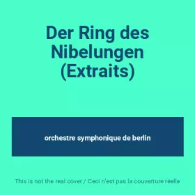 Couverture du produit · Der Ring des Nibelungen (Extraits)