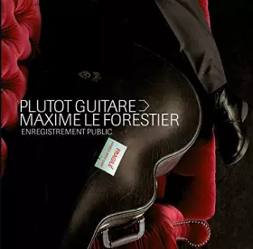 Couverture du produit · Maxime Le Forestier : Plutot Guitare