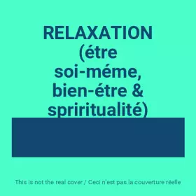 Couverture du produit · RELAXATION (étre soi-méme, bien-étre & spriritualité)