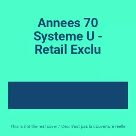 Couverture du produit · Annees 70 Systeme U - Retail Exclu