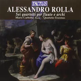 Couverture du produit · Rolla Alessandro : Sei Quartetti per Flauto E Archi