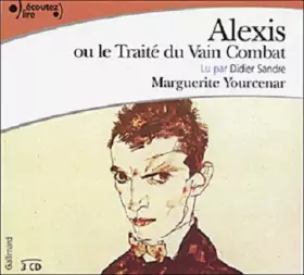 Couverture du produit · Alexis ou le Traité du vain combat (CD audio)