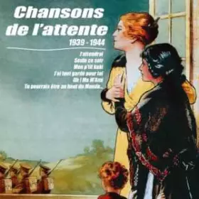 Couverture du produit · Chansons De L'Attente (1939-1944)