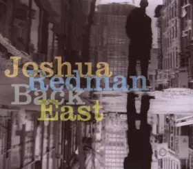 Couverture du produit · Back East by Joshua Redman (2007) Audio CD