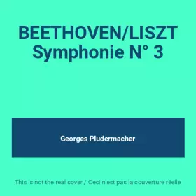 Couverture du produit · BEETHOVEN/LISZT Symphonie N° 3