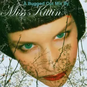 Couverture du produit · A Bugged Out Mix by Miss Kittin [Import]