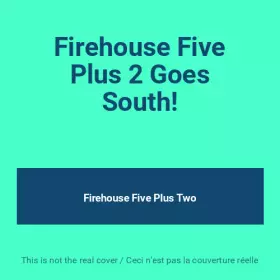 Couverture du produit · Firehouse Five Plus 2 Goes South!