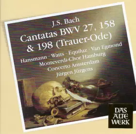 Couverture du produit · Cantatas BWV 27, 158 & 198 (Trauer-Ode)