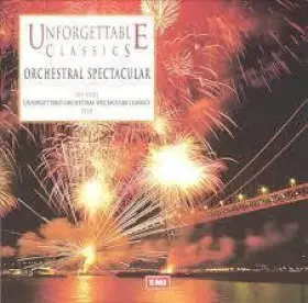 Couverture du produit · Unforgettable Classics - Orchestral Spectacular