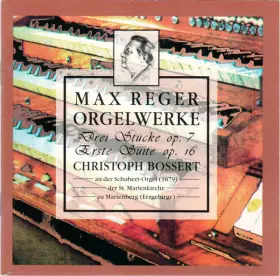 Couverture du produit · Orgelwerke - Drei Stücke Op. 7, Erste Suite Op. 16