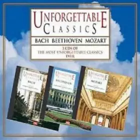 Couverture du produit · Unforgettable Classics - Bach, Beethoven & Mozart