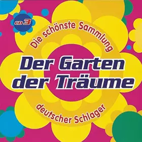 Couverture du produit · Der Garten der Träume CD 3 - Die schönste Sammlung deutscher Schlager