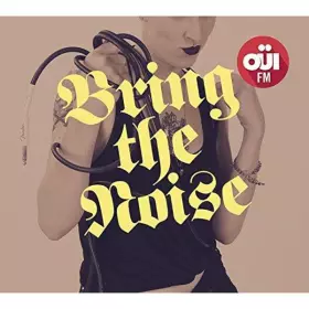 Couverture du produit · Bring The Noise Oüi Fm