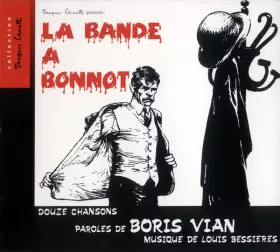 Couverture du produit · La Bande À Bonnot (Douze Chansons)