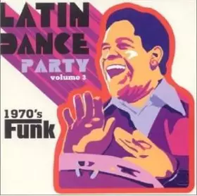 Couverture du produit · Latin Dance Party Volume 3 (1970's Funk)
