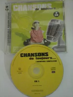 Couverture du produit · Chansons De Toujours... L'Incroyable Compilation