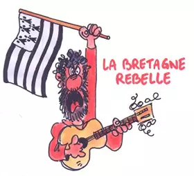 Couverture du produit · La Bretagne Rebelle