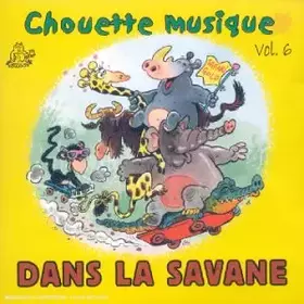 Couverture du produit · Chouette Musique Vol 6-dans La Savane