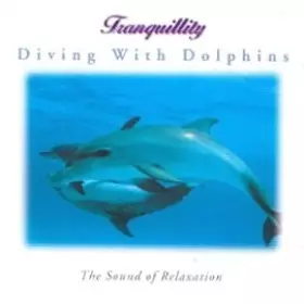 Couverture du produit · Tranquilitty : Diving with Dolphins