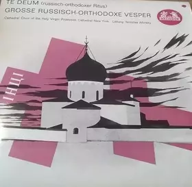 Couverture du produit · Te Deum / Grosse Russisch-Orthodoxe Vesper
