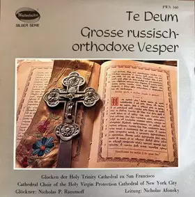 Couverture du produit · Te Deum. Grosse Russisch-Orthodoxe Vesper