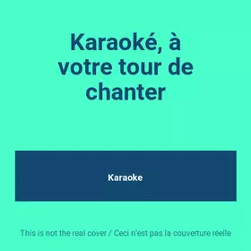 Couverture du produit · Karaoké, à votre tour de chanter