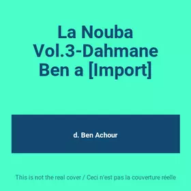 Couverture du produit · La Nouba Vol.3-Dahmane Ben a [Import]