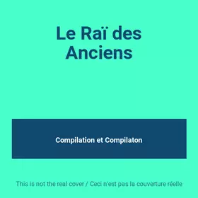 Couverture du produit · Le Raï des Anciens