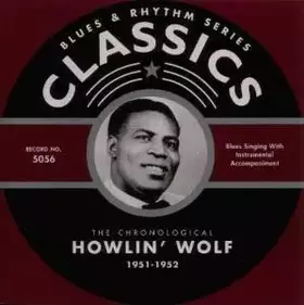 Couverture du produit · The Chronological Howlin' Wolf 1951-1952