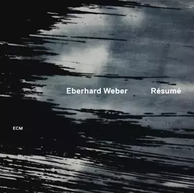 Couverture du produit · Resume by Eberhard Weber (2013-05-04)