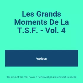 Couverture du produit · Les Grands Moments De La T.S.F. - Vol. 4
