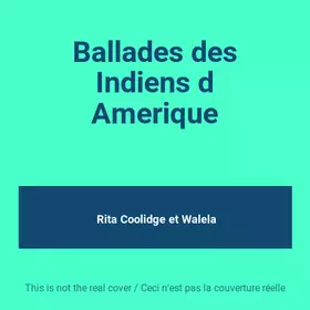 Couverture du produit · Ballades des Indiens d Amerique