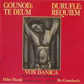 Couverture du produit · Gounod: Te Deum, Durufle: Requiem 