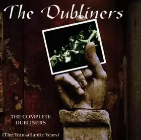 Couverture du produit · The Complete Dubliners (The Transatlantic Years)