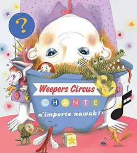 Couverture du produit · Weepers Circus Chante n'importe Nawak