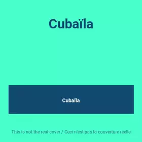 Couverture du produit · Cubaïla