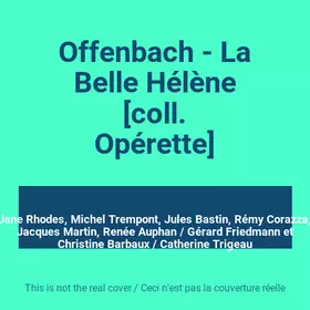 Couverture du produit · Offenbach - La Belle Hélène [coll. Opérette]