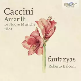 Couverture du produit · Amarilli - Le Nuove Musiche 1601