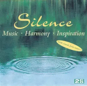 Couverture du produit · Silence - Music - Harmony - Inspiration (With Sounds From Nature)