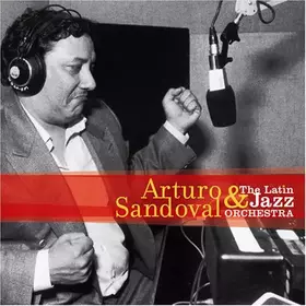 Couverture du produit · Arturo Sandoval & The Latin Jazz Orchestra