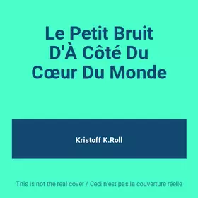 Couverture du produit · Le Petit Bruit D'À Côté Du Cœur Du Monde