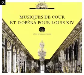 Couverture du produit · Musiques De Cour Et D'Opéra Pour Louis XIV