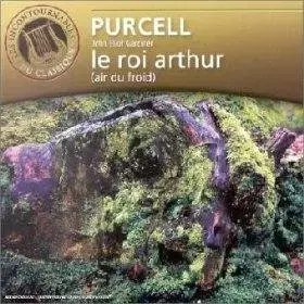 Couverture du produit · Purcell : Le Roi Arthur (Air du froid)
