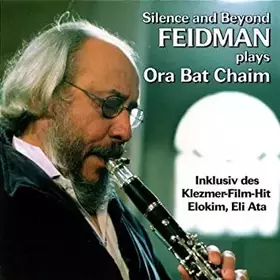 Couverture du produit · Silence And Beyond - Feidmann Plays Ora Bat Cham