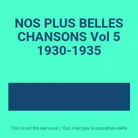 Couverture du produit · NOS PLUS BELLES CHANSONS Vol 5 1930-1935