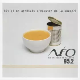 Couverture du produit · [Et Si On Arrêtait D'écouter De La Soupe ?]