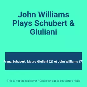 Couverture du produit · John Williams Plays Schubert & Giuliani